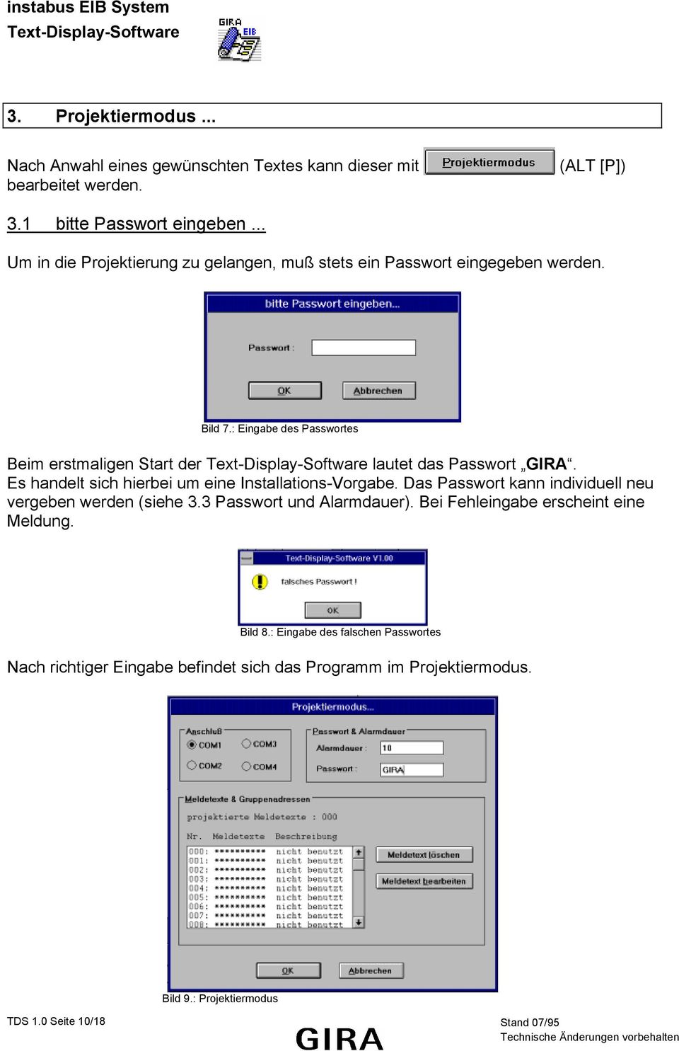 : Eingabe des Passwortes Beim erstmaligen Start der lautet das Passwort GIRA. Es handelt sich hierbei um eine Installations-Vorgabe.