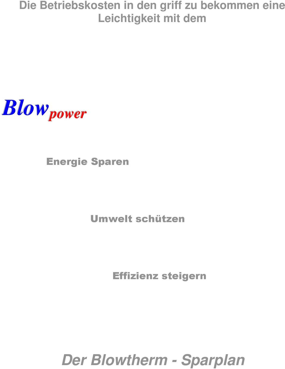Blow power Energie Sparen Umwelt
