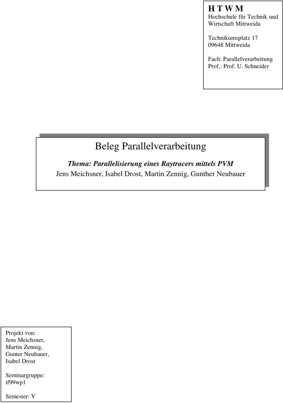 Schneider Beleg Parallelverarbeitung Thema: Parallelisierung eines Raytracers mittels PVM Jens