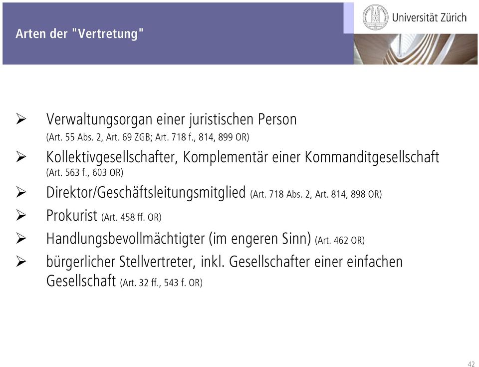 , 603 OR) Direktor/Geschäftsleitungsmitglied (Art. 718 Abs. 2, Art. 814, 898 OR) Prokurist (Art. 458 ff.