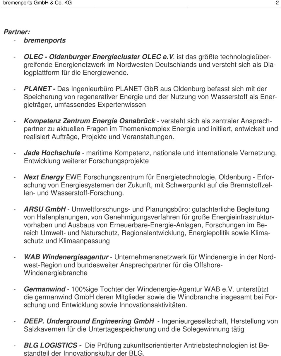- PLANET - Das Ingenieurbüro PLANET GbR aus Oldenburg befasst sich mit der Speicherung von regenerativer Energie und der Nutzung von Wasserstoff als Energieträger, umfassendes Expertenwissen -
