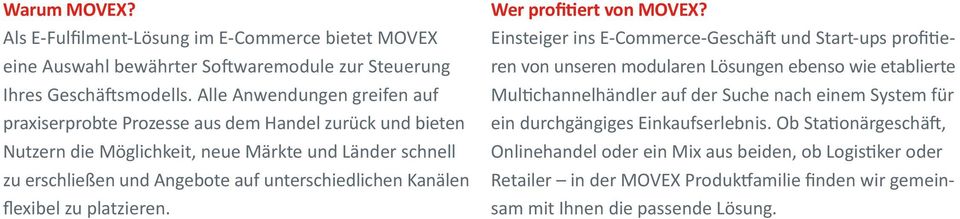 unterschiedlichen Kanälen flexibel zu platzieren. Wer profitiert von MOVEX?