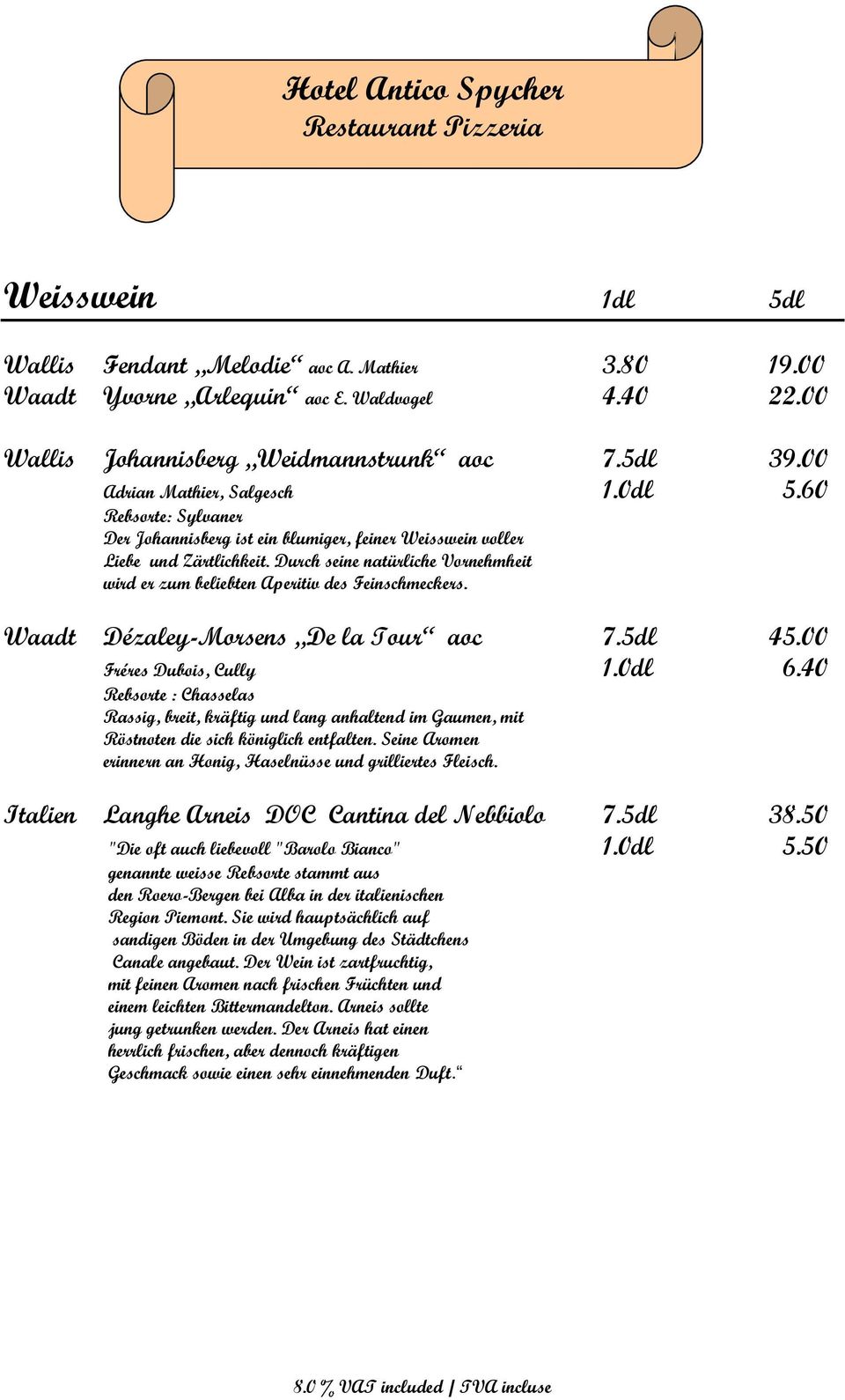 Waadt Dézaley-Morsens De la Tour aoc 7.5dl 45.00 Fréres Dubois, Cully 1.0dl 06.40 Rebsorte : Chasselas Rassig, breit, kräftig und lang anhaltend im Gaumen, mit Röstnoten die sich königlich entfalten.