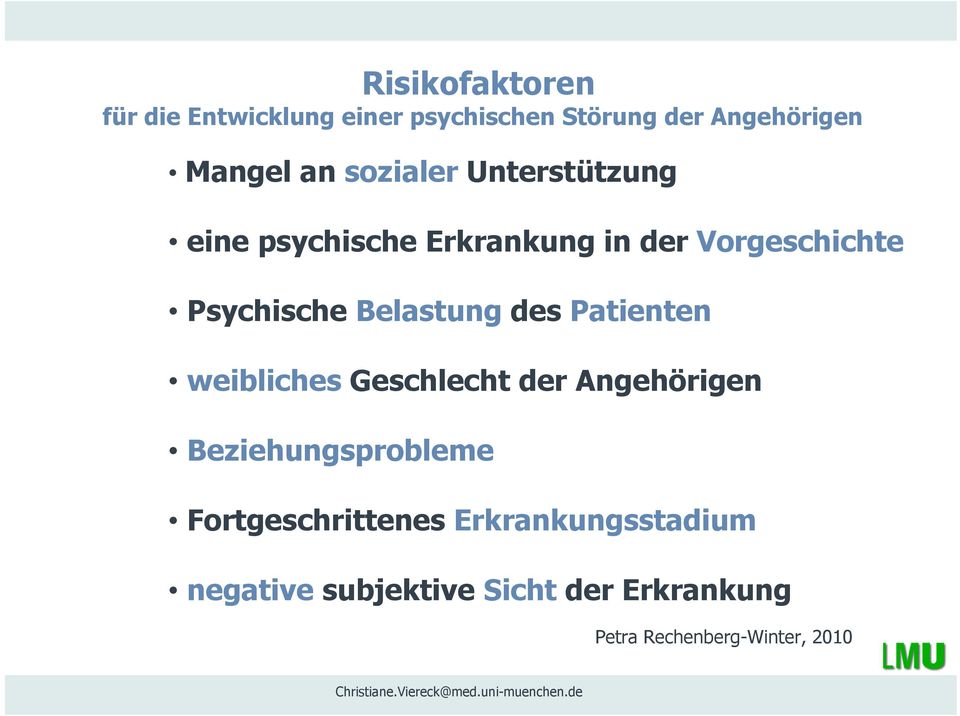 Belastung des Patienten weibliches Geschlecht der Angehörigen Beziehungsprobleme