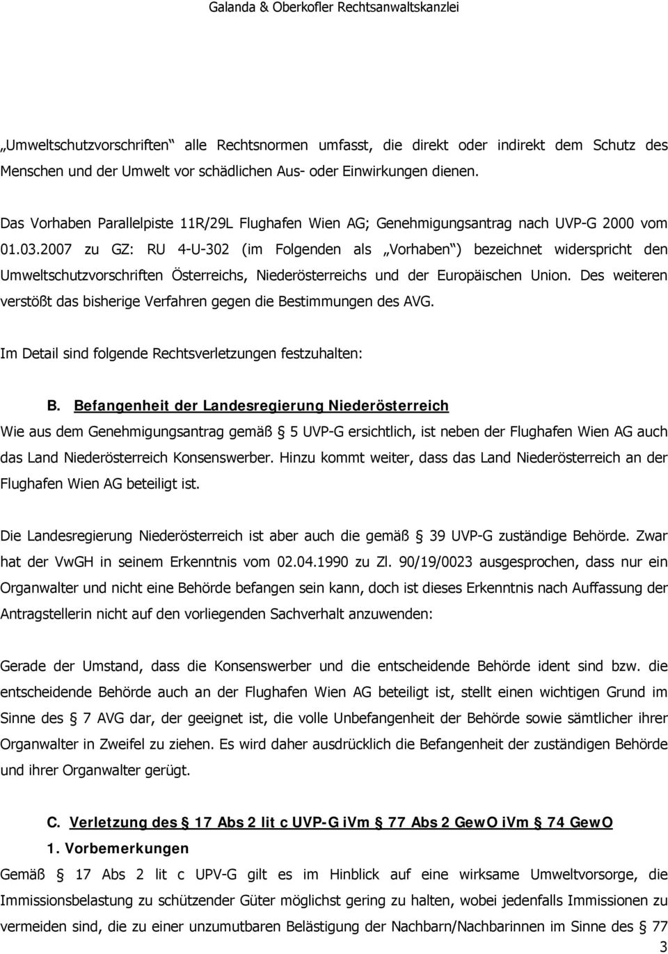 2007 zu GZ: RU 4-U-302 (im Folgenden als Vorhaben ) bezeichnet widerspricht den Umweltschutzvorschriften Österreichs, Niederösterreichs und der Europäischen Union.