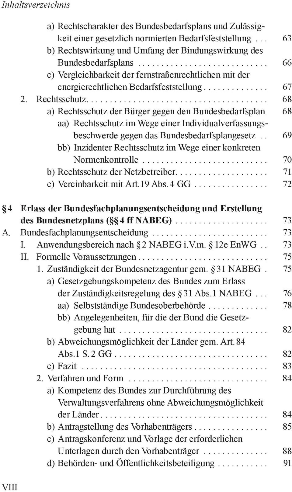 einer Individualverfassungsbeschwerde gegen das Bundesbedarfsplan gesetz 69 bb) Inzidenter Rechtsschutz im Wege einer konkreten Normenkontrolle 70 b) Rechtsschutz der Netzbetreiber 71 c)