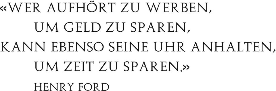 ebenso seine Uhr anhalten,