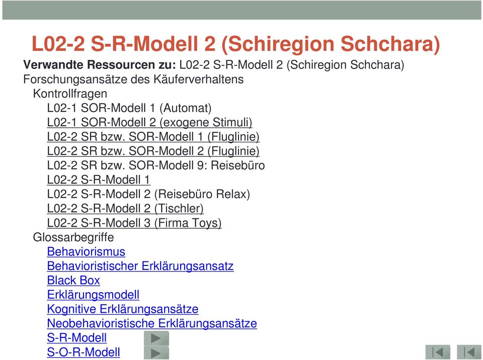 SOR-Modell 9: Reisebüro L02-2 S-R-Modell 1 L02-2 S-R-Modell 2 (Reisebüro Relax) L02-2 S-R-Modell 2 (Tischler) L02-2 S-R-Modell 3 (Firma Toys) Glossarbegriffe