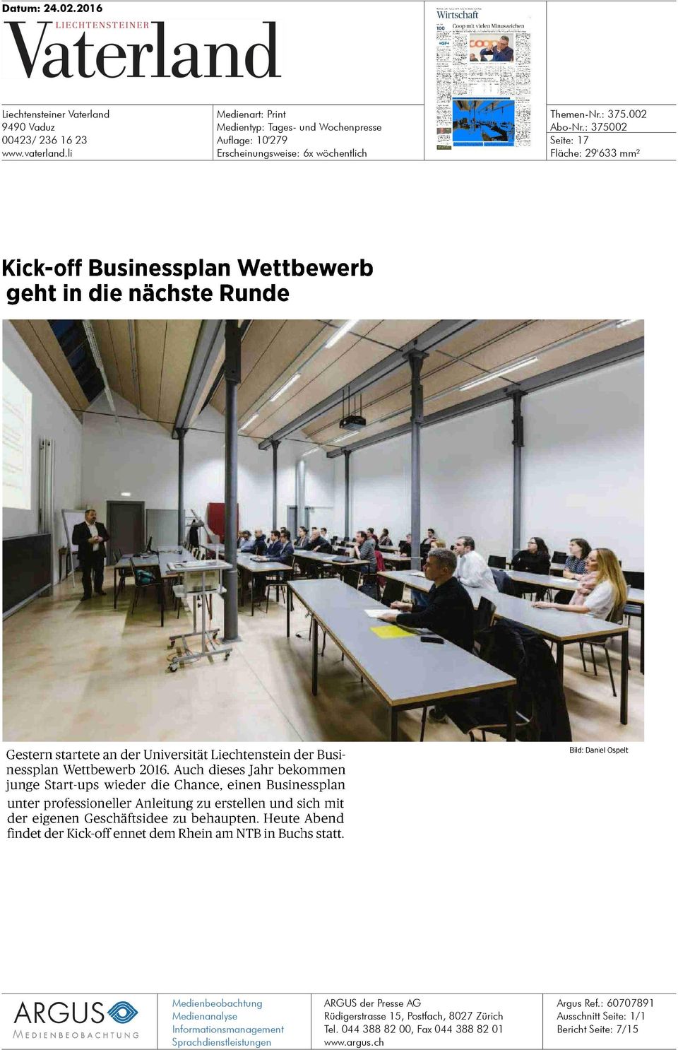 002 Seite: 17 Fläche: 29'633 mm² Kick-off Businessplan Wettbewerb geht in die nächste Runde Gestern startete an der Universität Liechtenstein der Businessplan Wettbewerb