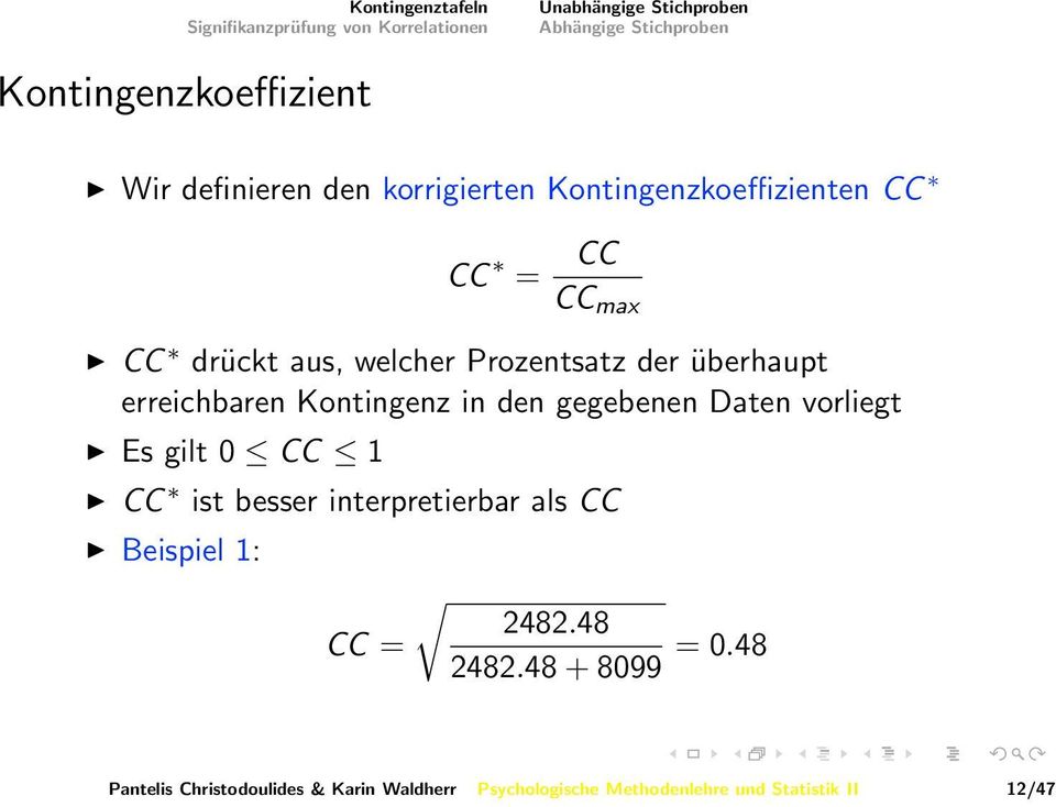vorliegt Es gilt 0 CC 1 CC ist besser interpretierbar als CC Beispiel 1: CC = 2482.48 2482.