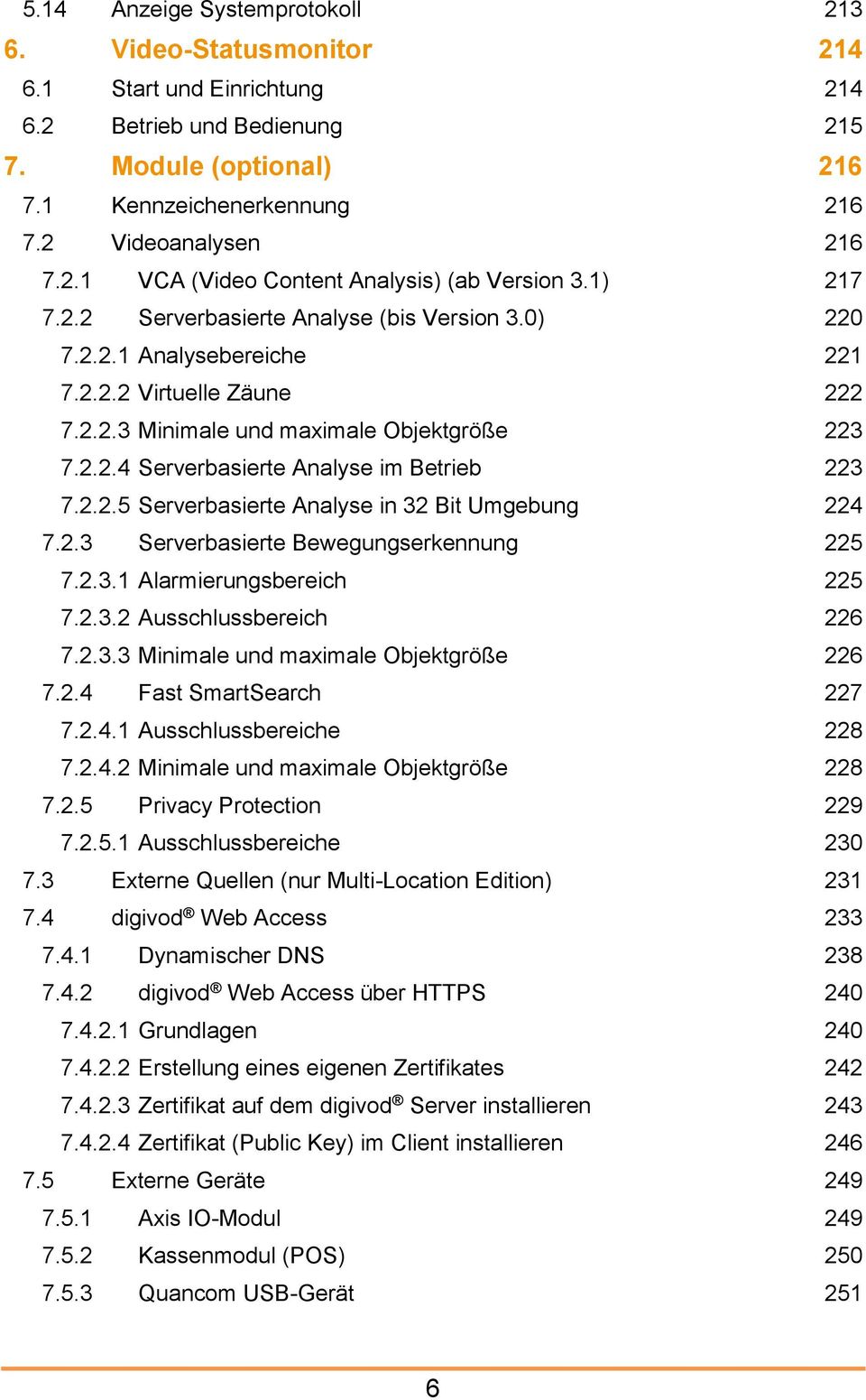 2.2.5 Serverbasierte Analyse in 32 Bit Umgebung 224 7.2.3 Serverbasierte Bewegungserkennung 225 7.2.3.1 Alarmierungsbereich 225 7.2.3.2 Ausschlussbereich 226 7.2.3.3 Minimale und maximale Objektgröße 226 7.