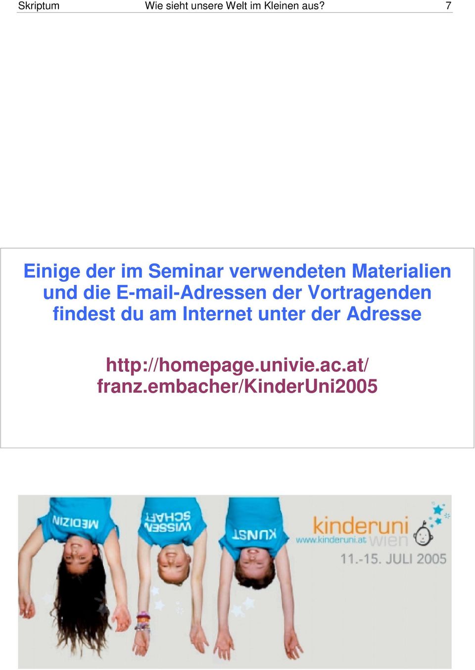 E-mail-Adressen der Vortragenden findest du am Internet