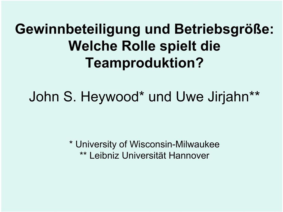 Heywood* und Uwe Jirjahn** * University of
