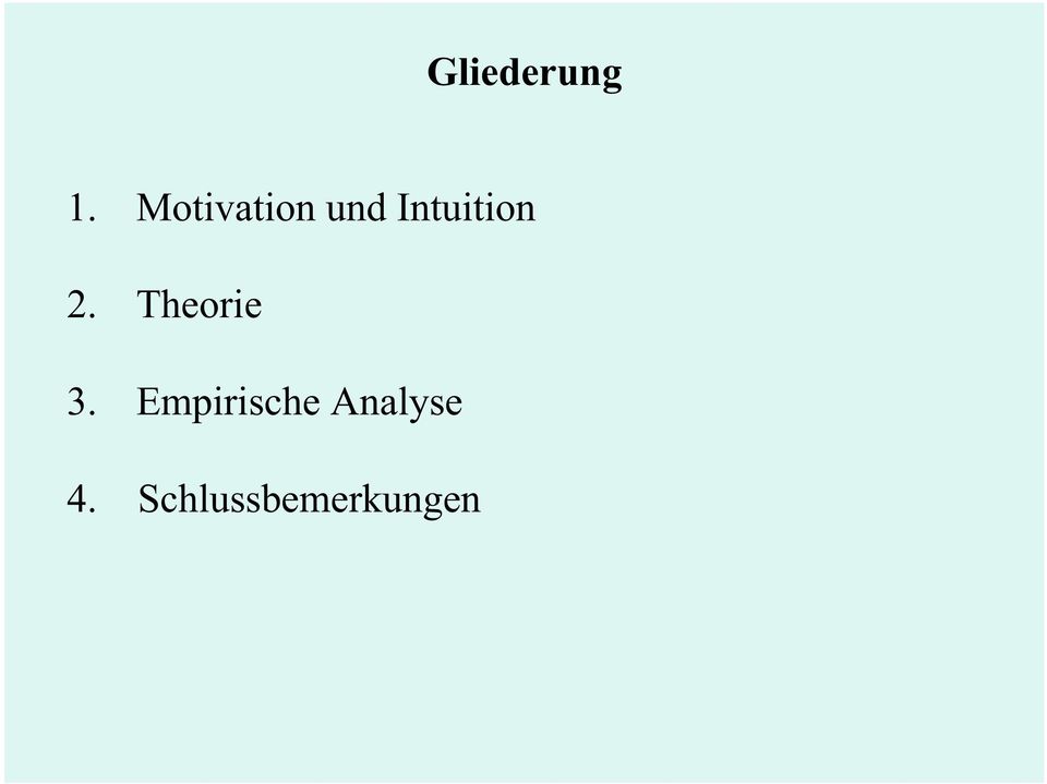 Intuition 2. Theorie 3.