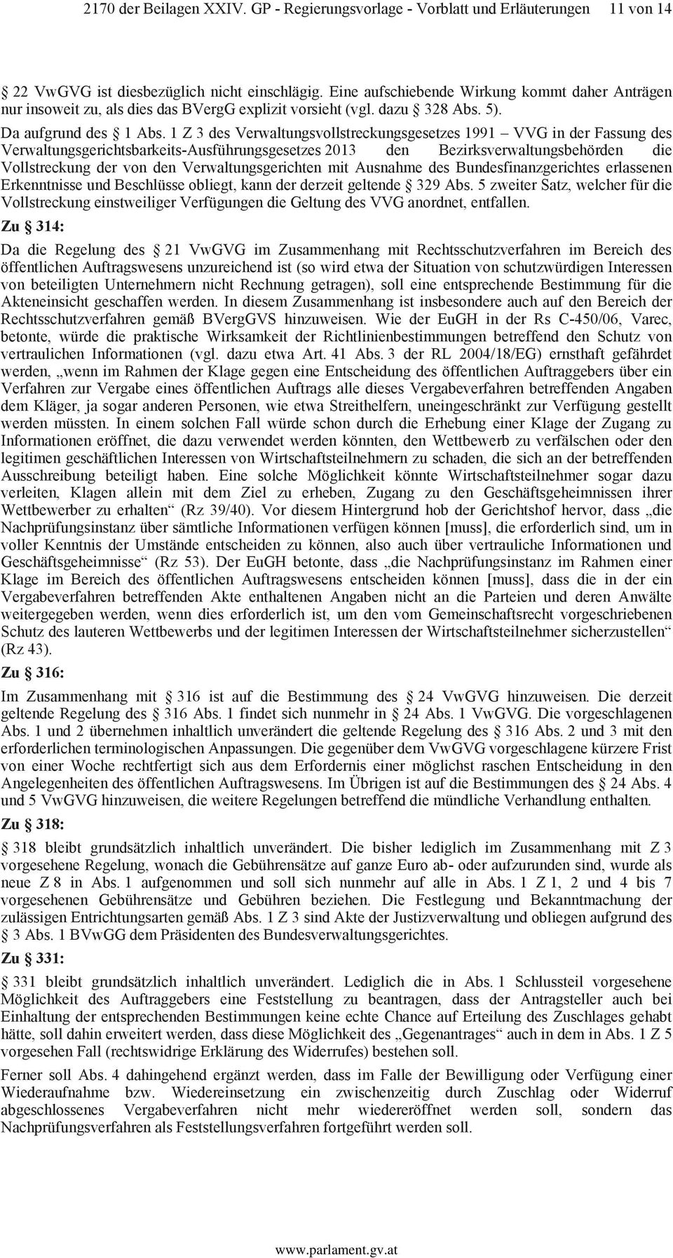 1 Z 3 des Verwaltungsvollstreckungsgesetzes 1991 VVG in der Fassung des Verwaltungsgerichtsbarkeits-Ausführungsgesetzes 2013 den Bezirksverwaltungsbehörden die Vollstreckung der von den