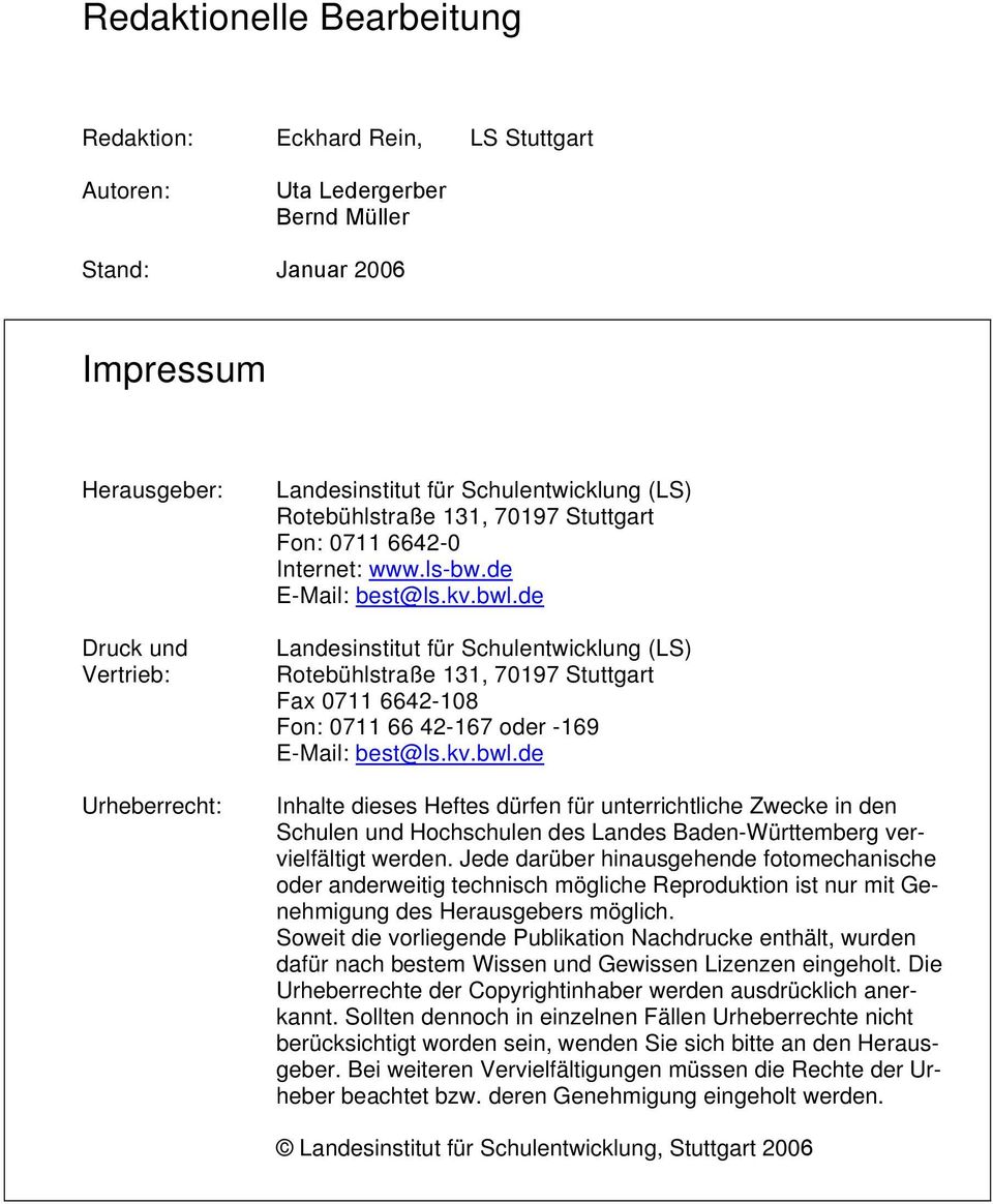 de Landesinstitut für Schulentwicklung (LS) Rotebühlstraße 131, 70197 Stuttgart Fax 0711 6642-108 Fon: 0711 66 42-167 oder -169 E-Mail: best@ls.kv.bwl.