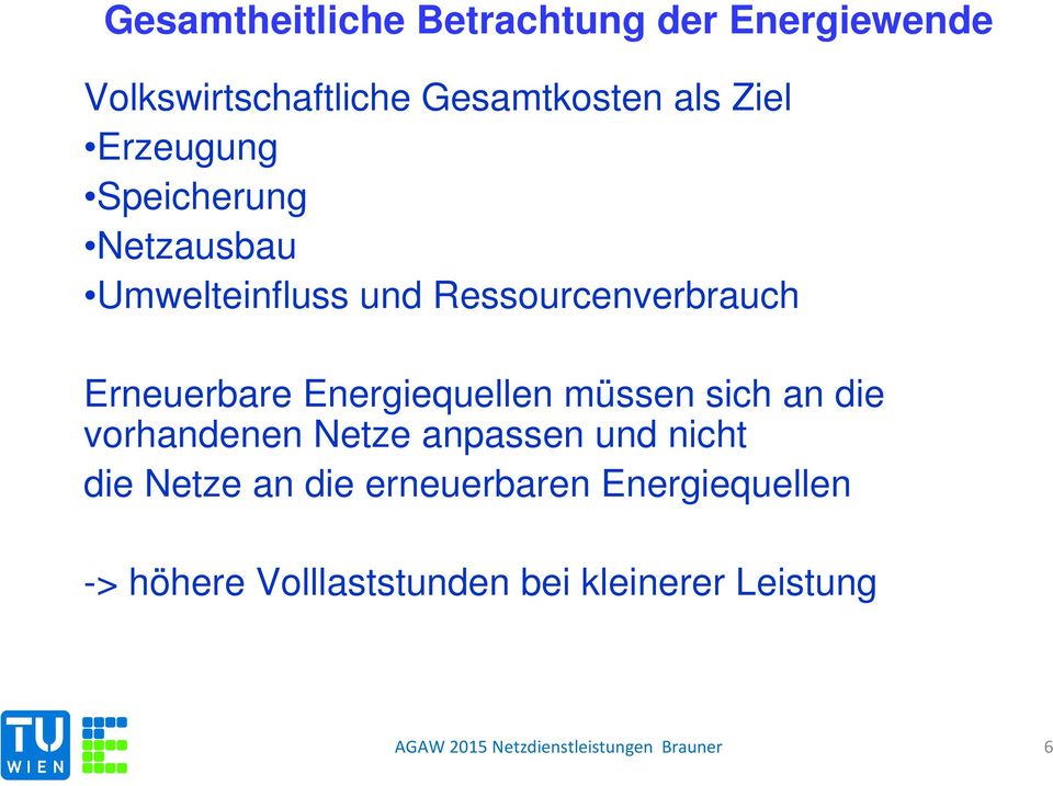 Erneuerbare Energiequellen müssen sich an die vorhandenen Netze anpassen und nicht