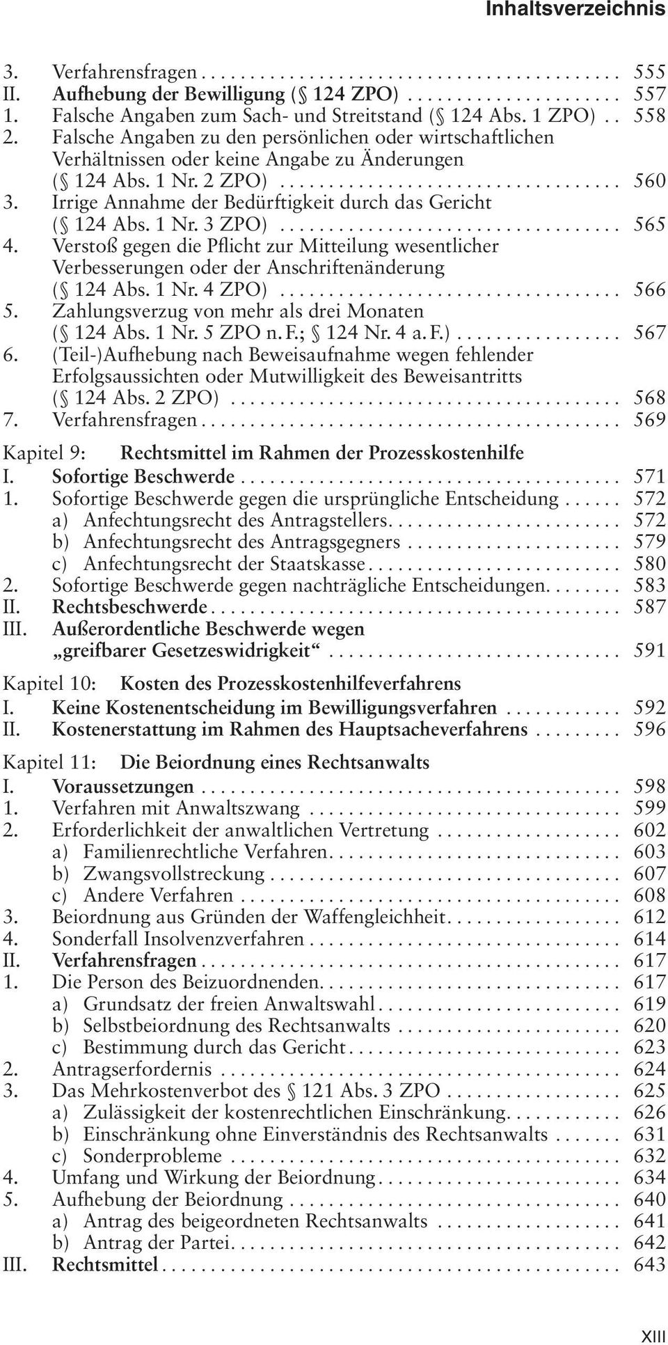 1 Nr. 3 ZPO)... 565 4. Verstoß gegen die Pflicht zur Mitteilung wesentlicher Verbesserungen oder der Anschriftenänderung ( 124 Abs. 1 Nr. 4 ZPO)... 566 5.