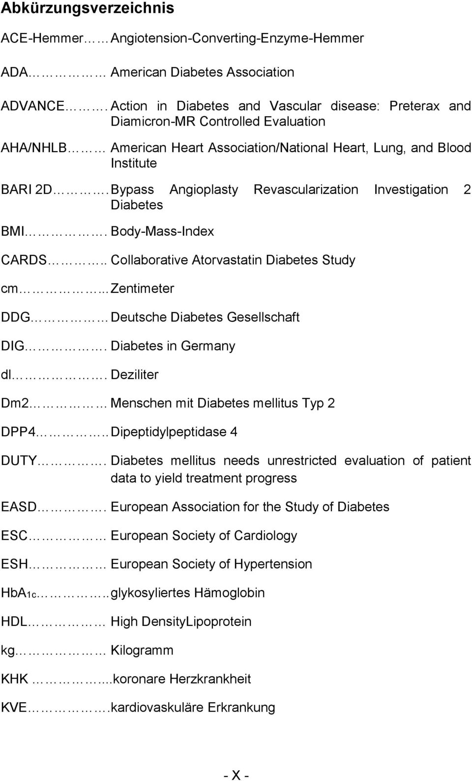 Bypass Angioplasty Revascularization Investigation 2 Diabetes BMI. Body-Mass-Index CARDS.. Collaborative Atorvastatin Diabetes Study cm... Zentimeter DDG Deutsche Diabetes Gesellschaft DIG.