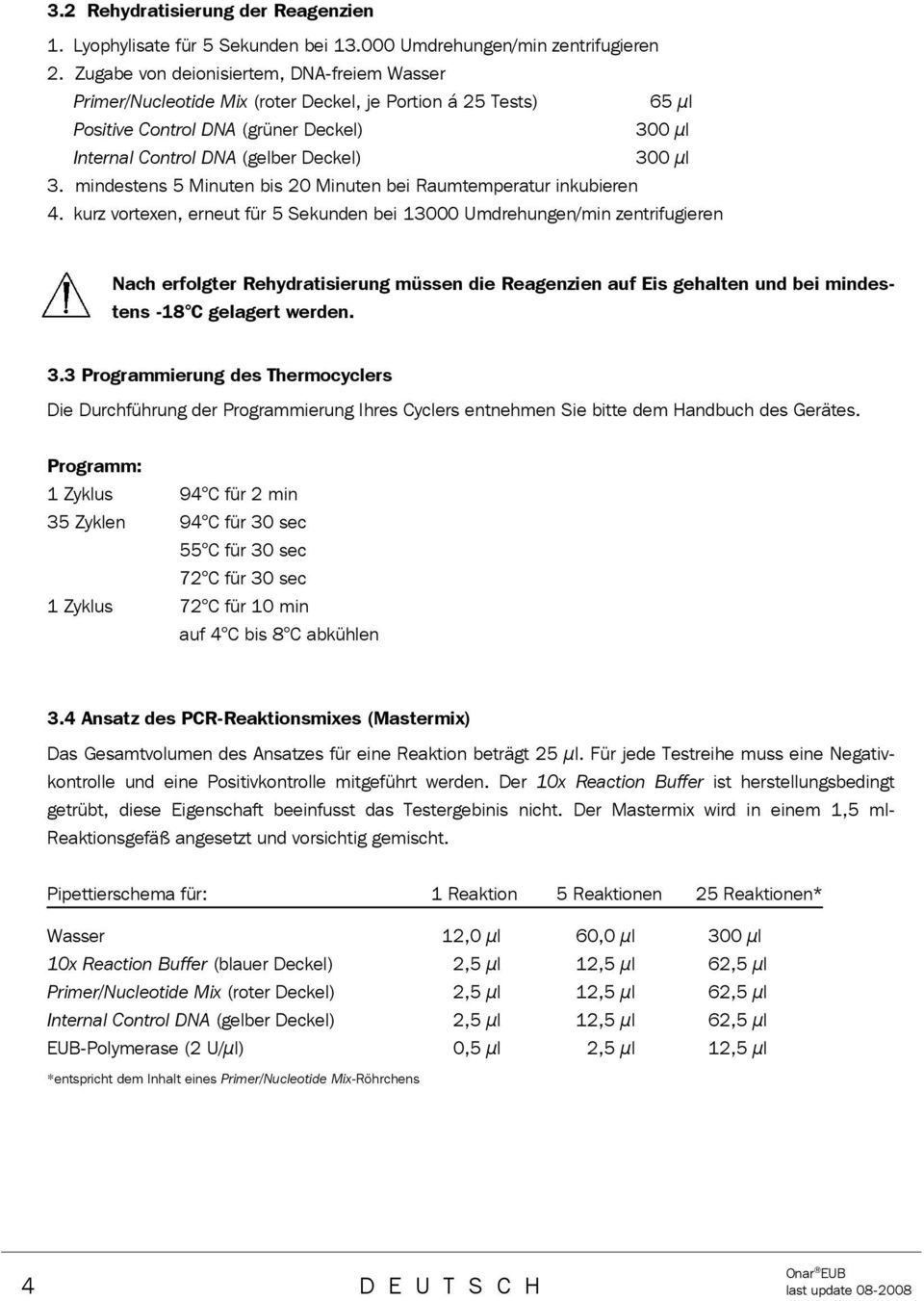 mindestens 5 Minuten bis 20 Minuten bei Raumtemperatur inkubieren 4.