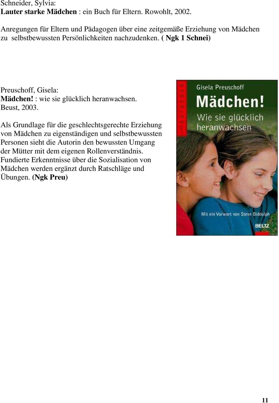 ( Ngk 1 Schnei) Preuschoff, Gisela: Mädchen! : wie sie glücklich heranwachsen. Beust, 2003.