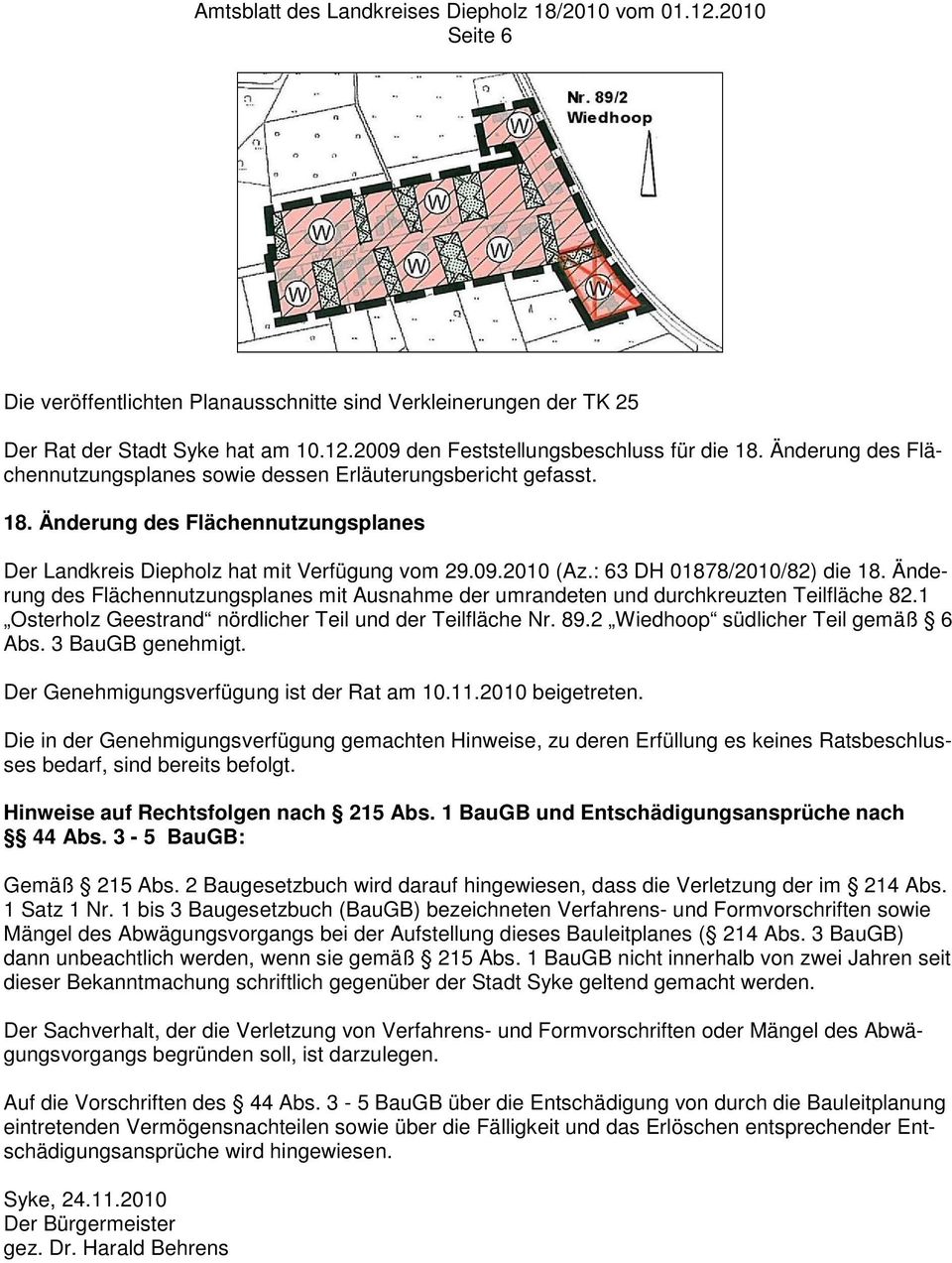: 63 DH 01878/2010/82) die 18. Änderung des Flächennutzungsplanes mit Ausnahme der umrandeten und durchkreuzten Teilfläche 82.1 Osterholz Geestrand nördlicher Teil und der Teilfläche Nr. 89.
