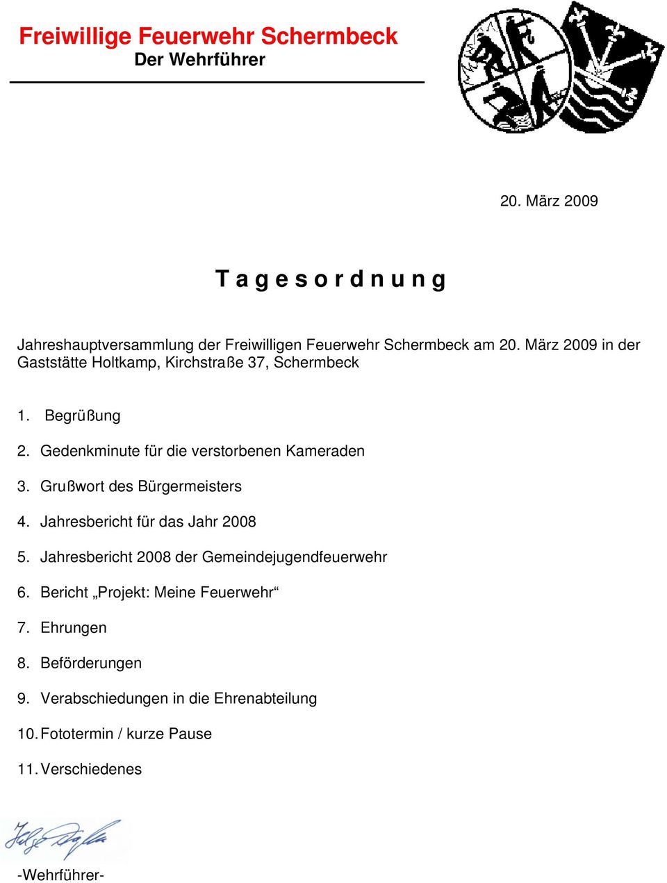 Grußwort des Bürgermeisters 4. Jahresbericht für das Jahr 2008 5. Jahresbericht 2008 der Gemeindejugendfeuerwehr 6.