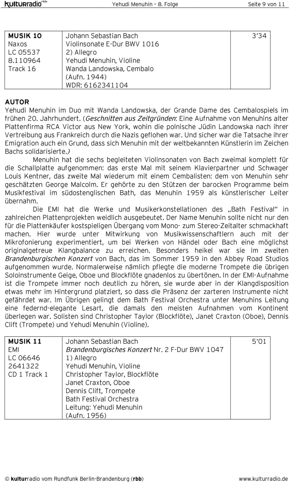 (Geschnitten aus Zeitgründen: Eine Aufnahme von Menuhins alter Plattenfirma RCA Victor aus New York, wohin die polnische Jüdin Landowska nach ihrer Vertreibung aus Frankreich durch die Nazis geflohen