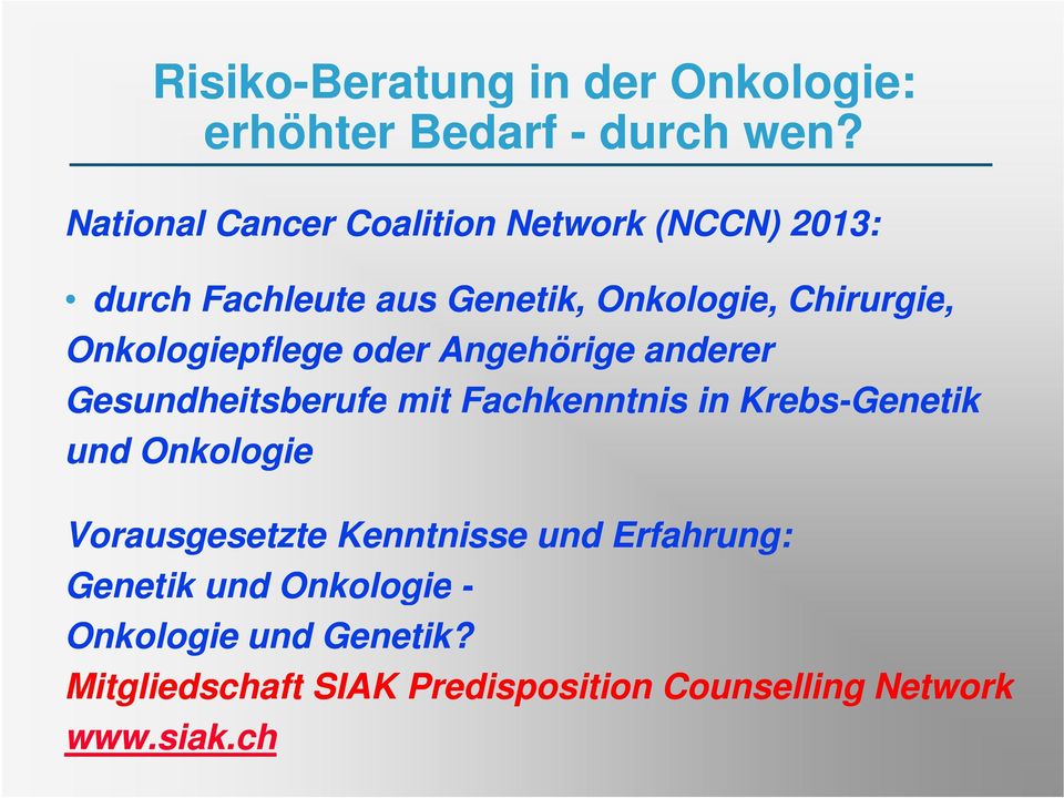 Onkologiepflege oder Angehörige anderer Gesundheitsberufe mit Fachkenntnis in Krebs-Genetik und Onkologie