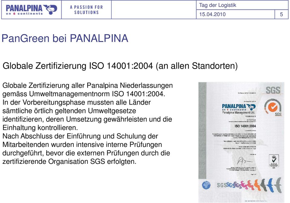 Niederlassungen gemäss Umweltmanagementnorm ISO 14001:2004.