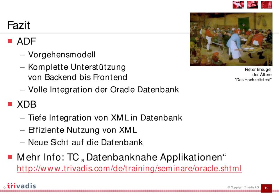 Oracle Datenbank Pieter Breugel der Ältere "Das Hochzeitsfest"!