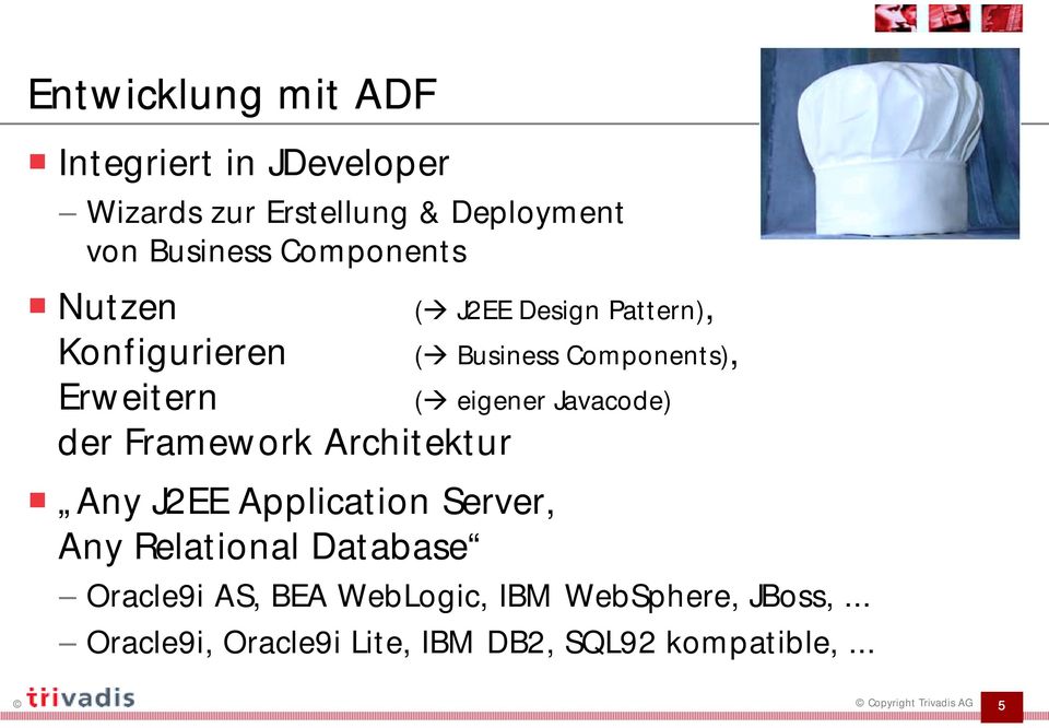 J2EE Design Pattern), Konfigurieren Erweitern (! eigener Javacode) der Framework Architektur!