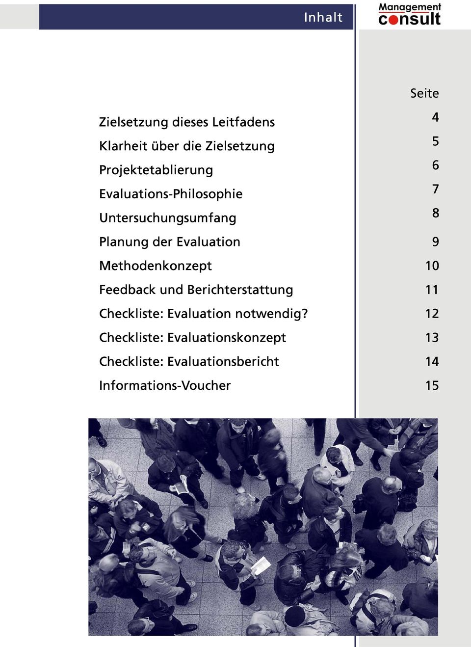 Evaluation 9 Methodenkonzept 10 Feedback und Berichterstattung 11 Checkliste: