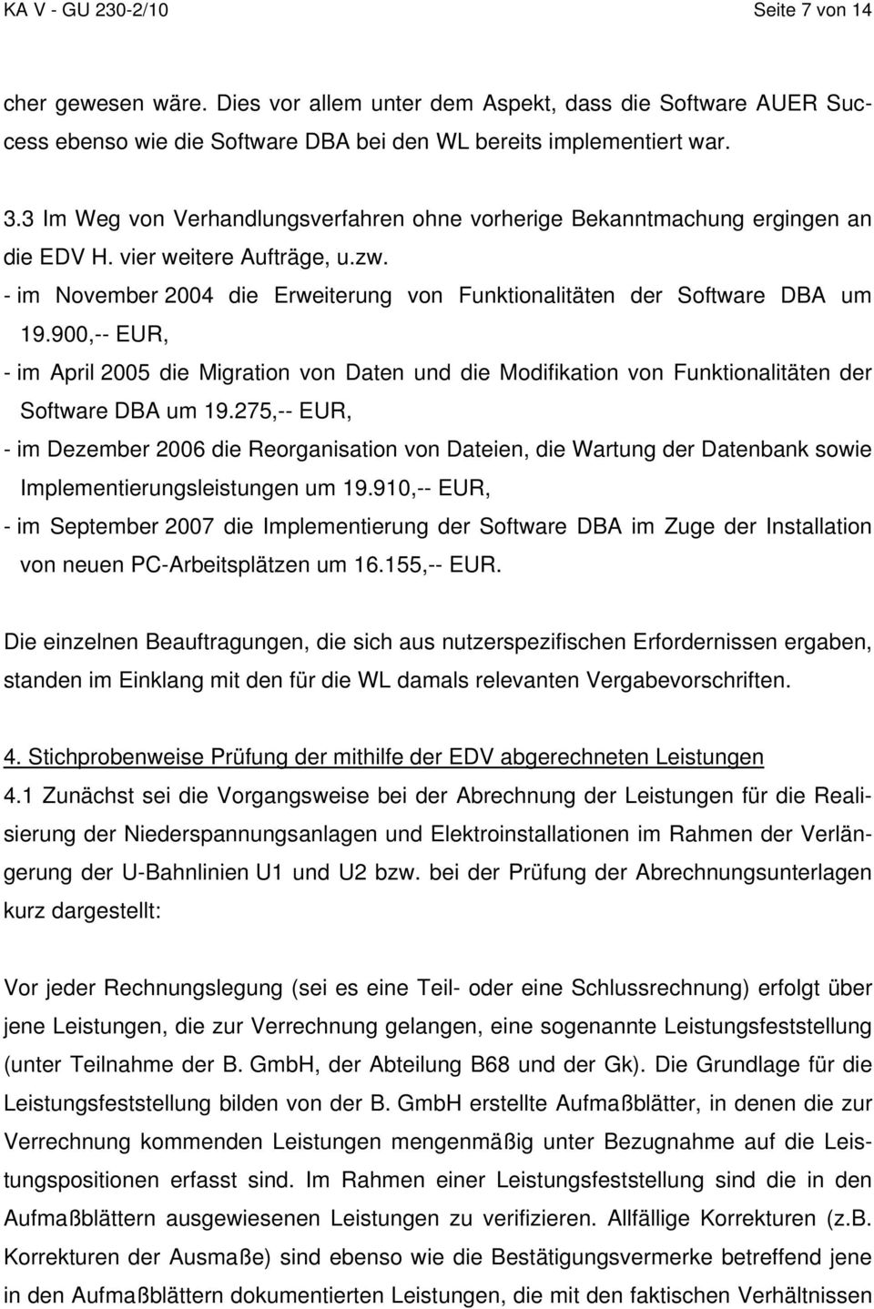 900,-- EUR, - im April 2005 die Migration von Daten und die Modifikation von Funktionalitäten der Software DBA um 19.