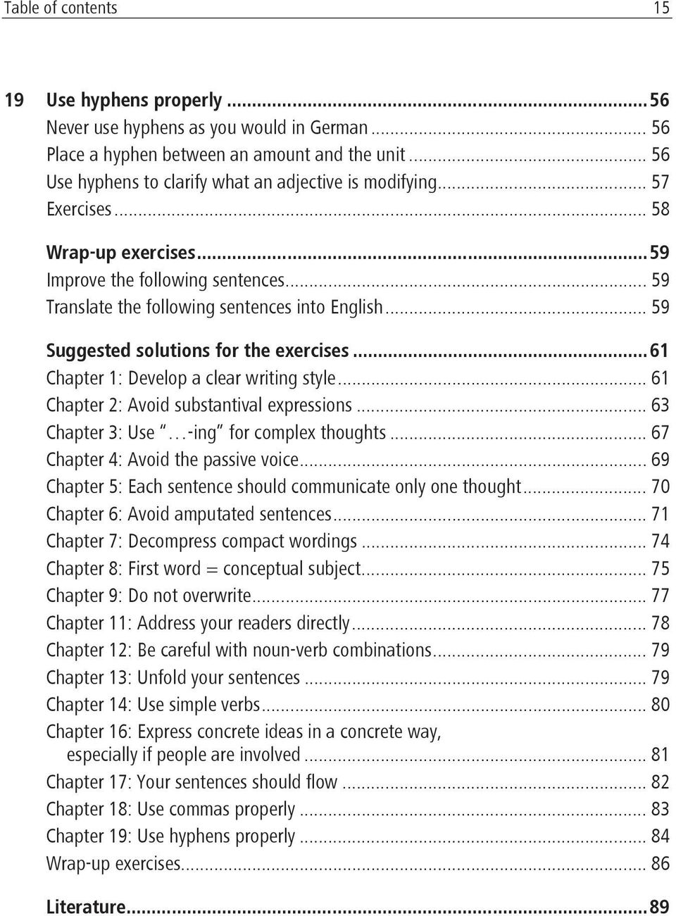 .. 59 Suggested solutions for the exercises... 61 Chapter 1: Develop a clear writing style... 61 Chapter 2: Avoid substantival expressions... 63 Chapter 3: Use -ing for complex thoughts.