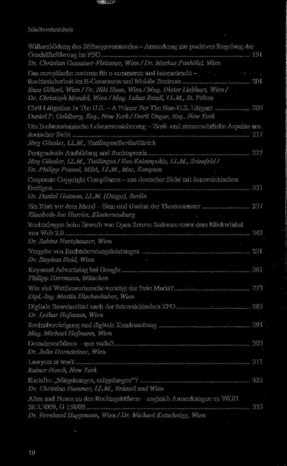 Dieter Liebhart, Wien/ Dr. Christoph Mondel, Wien /Mag. Lukas Renal, LL.M., St. Polten Civil Litigation In The U.S. - A Primer For The Non-U.S. Litigant 205 Daniel P. Goldberg, Esq.