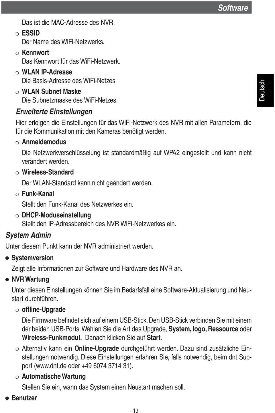 Erweiterte Einstellungen Hier erfolgen die Einstellungen für das WiFi-Netzwerk des NVR mit allen Parametern, die für die Kommunikation mit den Kameras benötigt werden.