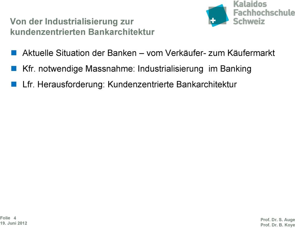 notwendige Massnahme: Industrialisierung im Banking Lfr.
