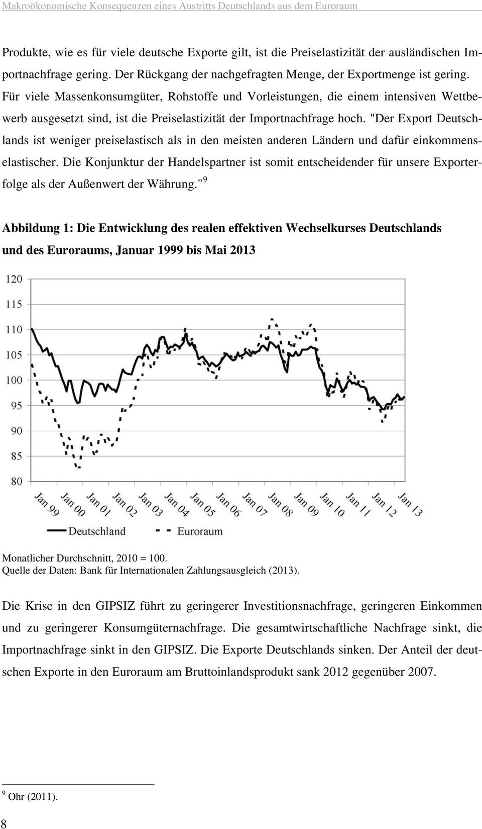 "Der Export Deutschlands ist weniger preiselastisch als in den meisten anderen Ländern und dafür einkommenselastischer.