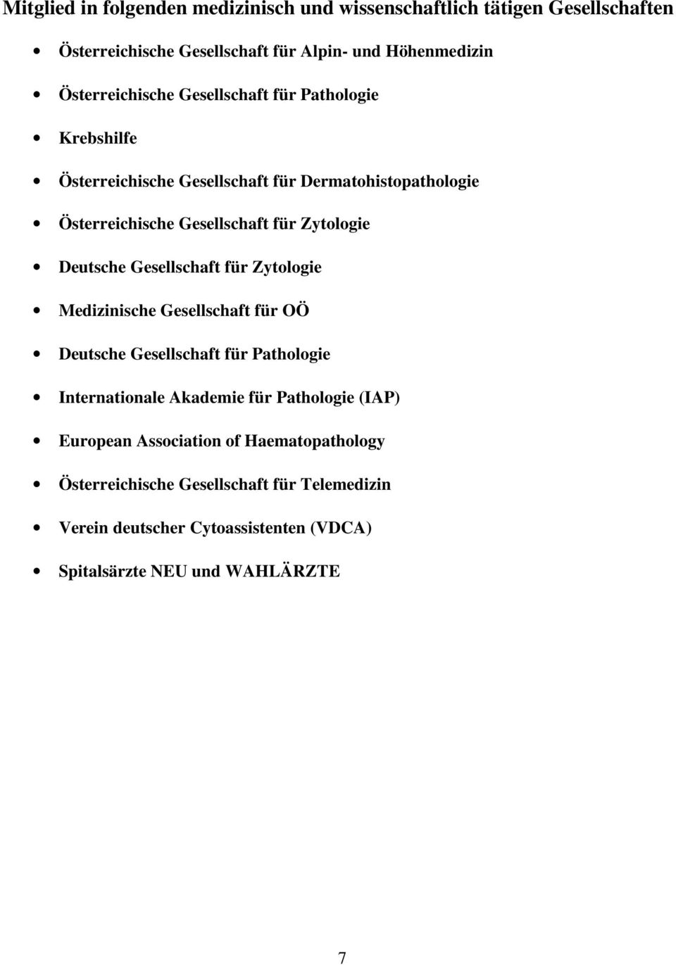 Zytologie Deutsche Gesellschaft für Zytologie Medizinische Gesellschaft für OÖ Deutsche Gesellschaft für Pathologie Internationale Akademie für