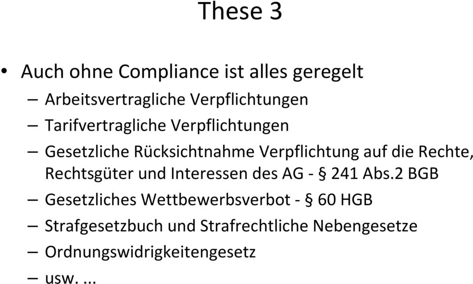 Rechte, Rechtsgüter und Interessen des AG - 241 Abs.
