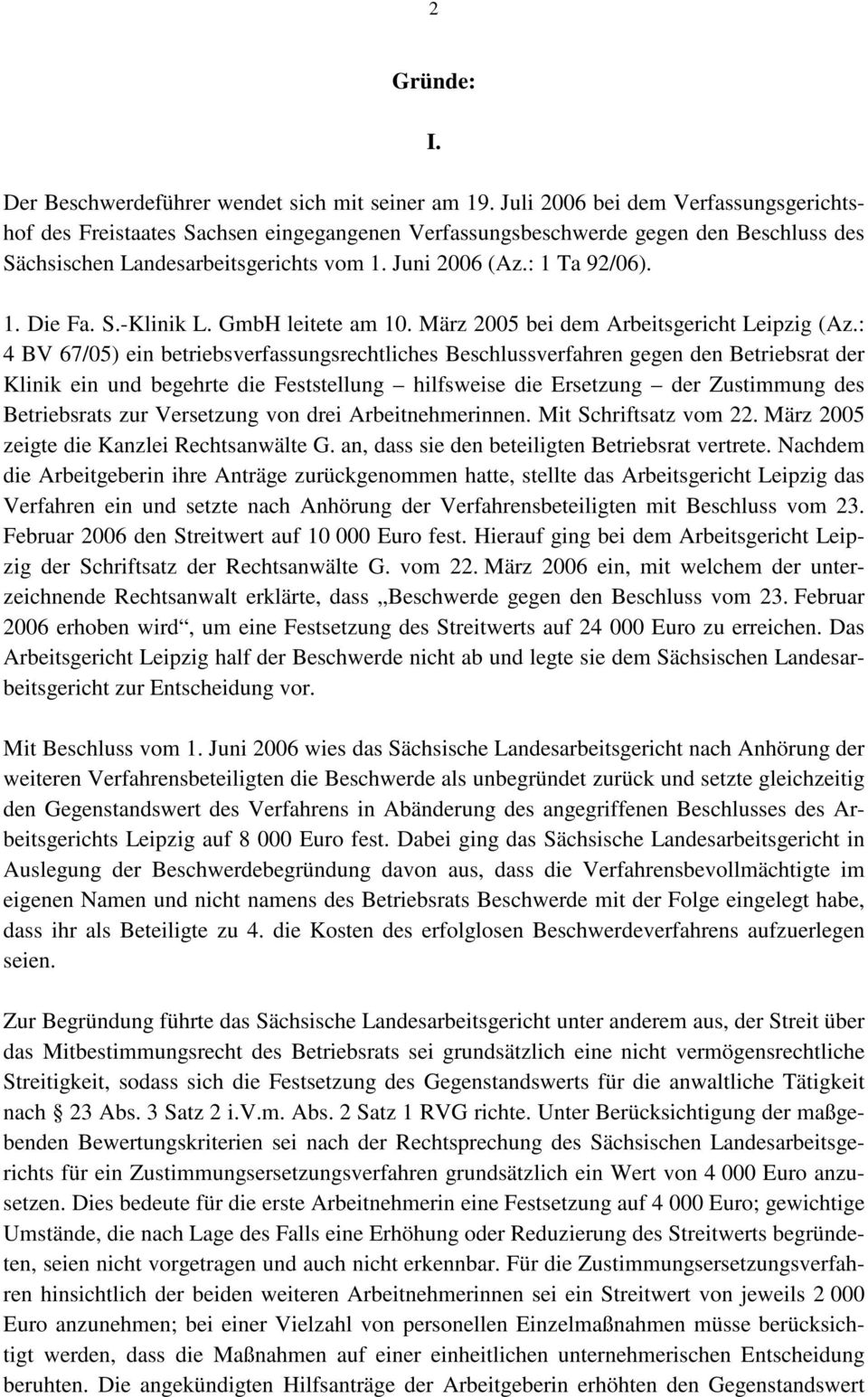 S.-Klinik L. GmbH leitete am 10. März 2005 bei dem Arbeitsgericht Leipzig (Az.