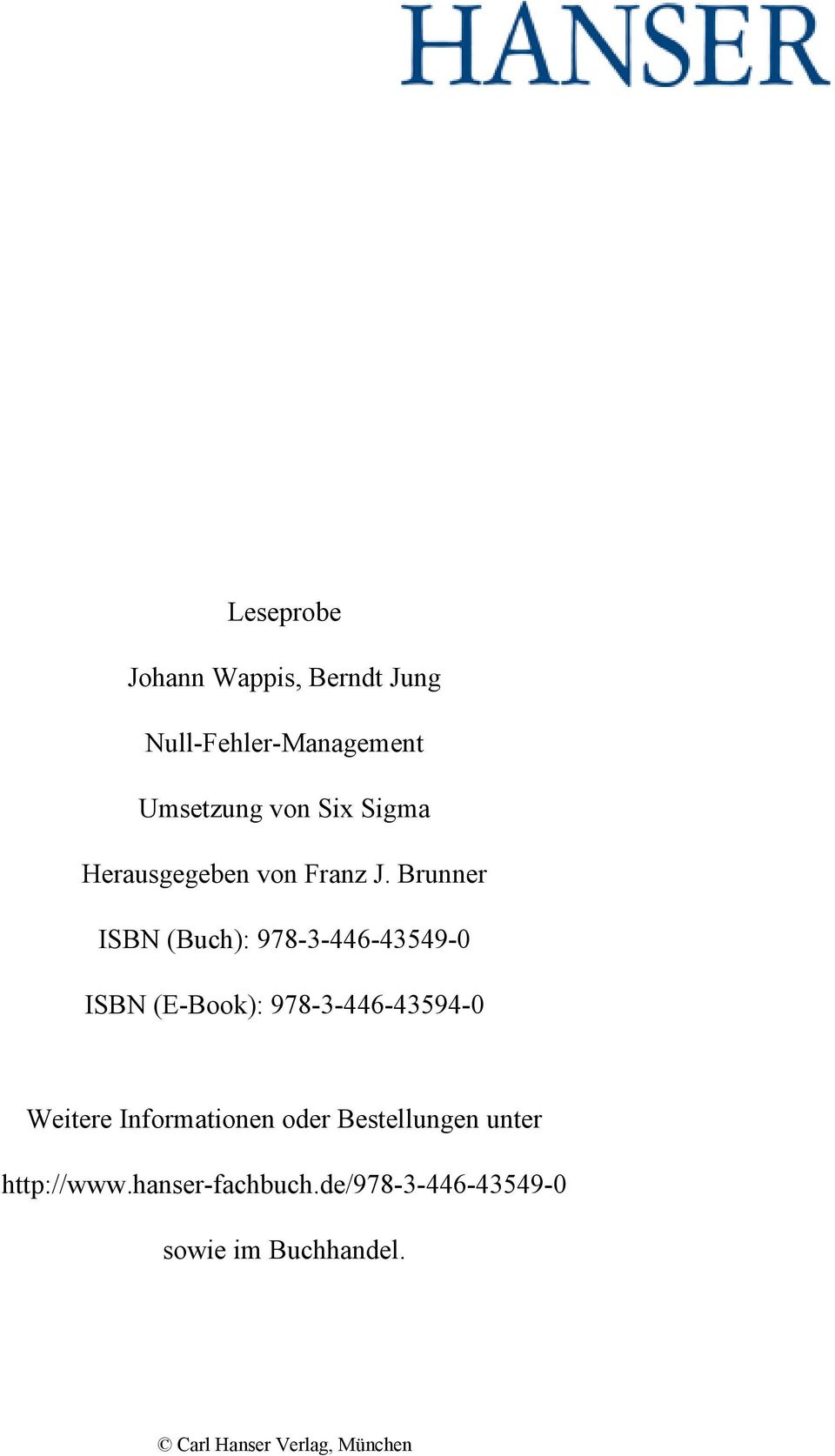 Brunner ISBN (Buch): 978-3-446-43549-0 ISBN (E-Book): 978-3-446-43594-0 Weitere