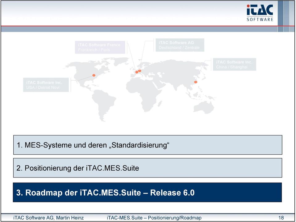 MES-Systeme und deren Standardisierung 2. Positionierung der itac.mes.suite 3.