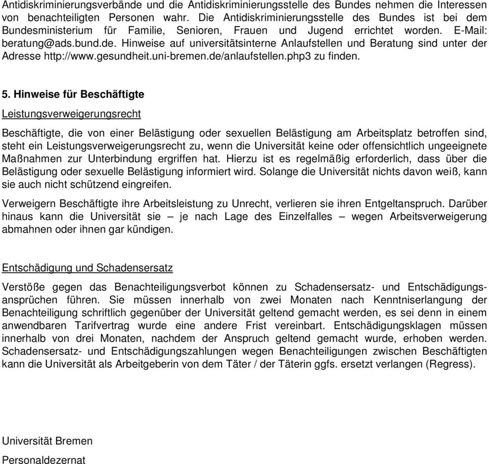 gesundheit.uni-bremen.de/anlaufstellen.php3 zu finden. 5.