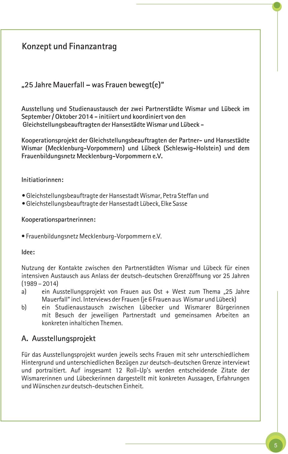 (Schleswig-Holstein) und dem Frauenbildungsnetz Mecklenburg-Vorpommern e.v.