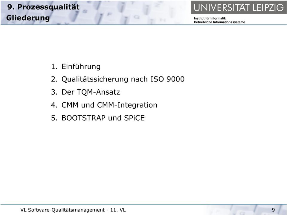 Der TQM-Ansatz 4. CMM und CMM-Integration 5.