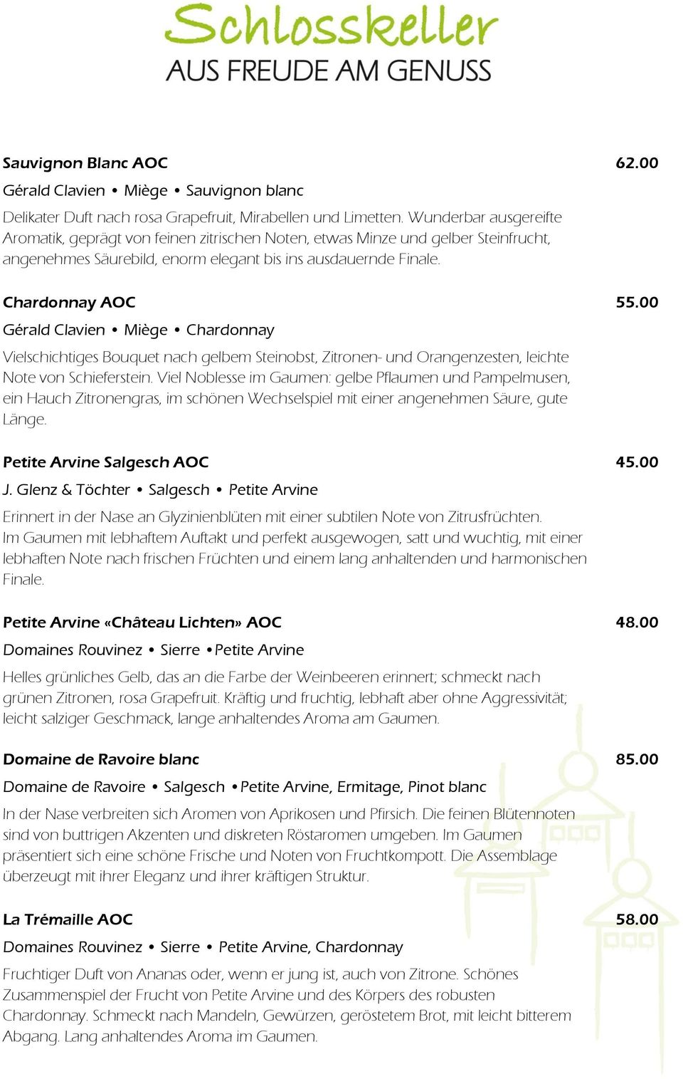 00 Gérald Clavien Miège Chardonnay Vielschichtiges Bouquet nach gelbem Steinobst, Zitronen- und Orangenzesten, leichte Note von Schieferstein.