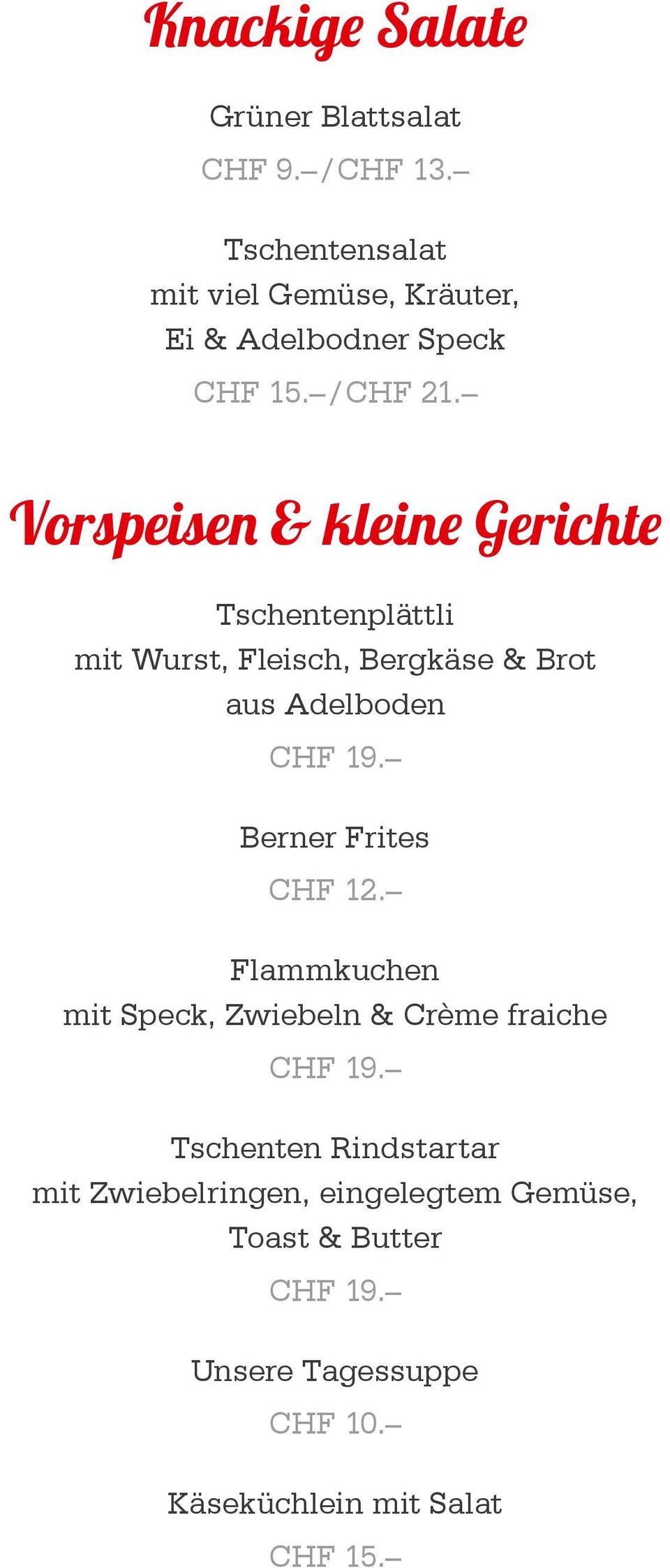 Vorspeisen & kleine Gerichte Tschentenplättli mit Wurst, Fleisch, Bergkäse & Brot aus Adelboden CHF 19.
