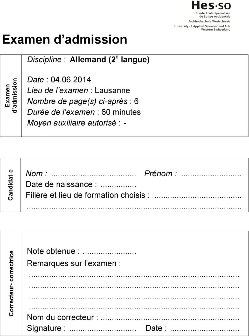 2014 Lieu de l examen : Lausanne Nombre de page(s) ci-après : 6 Durée de l examen : 60 minutes Moyen